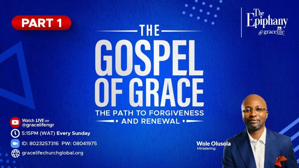 The Gospel of Grace – The Path to Forgiveness and Renewal Part 1